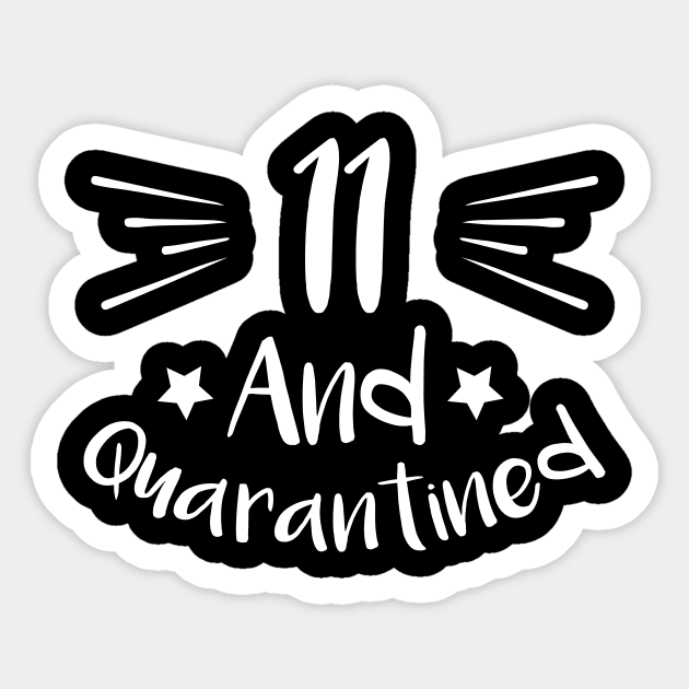 11 And Quarantined Sticker by kai_art_studios